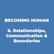 6. Relationships, Communication & Boundaries
